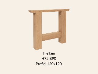 Eiken onderstel H - 72cm hoog - 90cm breed. Profiel 120 × 120mm