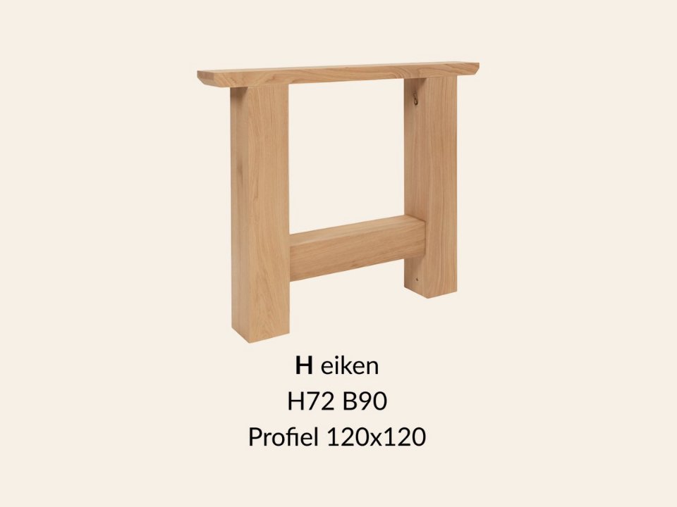 Eiken onderstel H - 72cm hoog - 90cm breed. Profiel 120 × 120mm